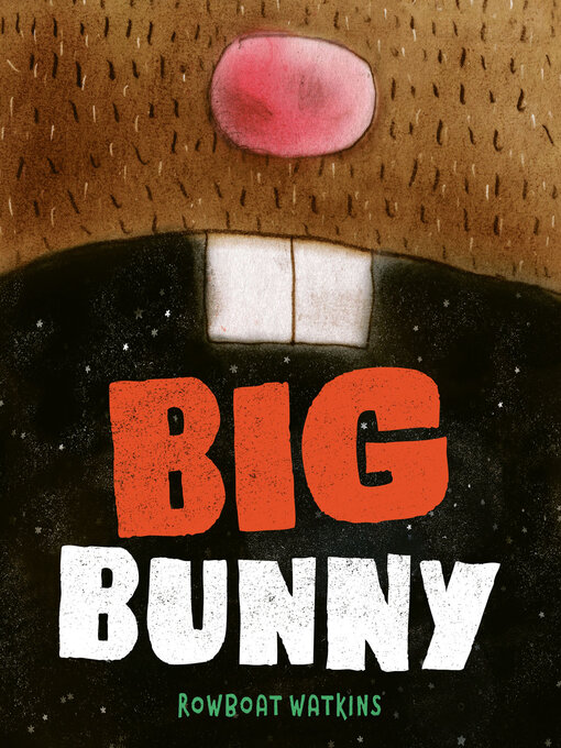 Title details for Big Bunny by Rowboat Watkins - Wait list